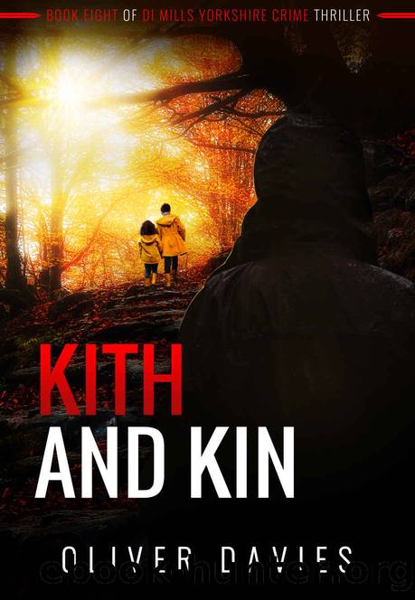 Kith and Kin: A DI Mills Yorkshire Crime Thriller by Davies Oliver