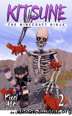 Kitsune the Minecraft Ninja: Book 2: A middle-grade adventure story set in a world of ninjas, magic, and martial arts by Pixel Ate