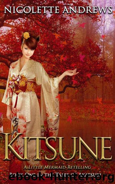 Kitsune: A Litttle Mermaid Retelling by Nicolette Andrews