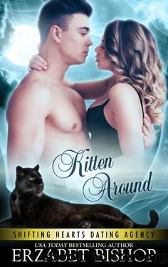 Kitten Around (Shifting Hearts Dating Agency Book 3) by Erzabet Bishop