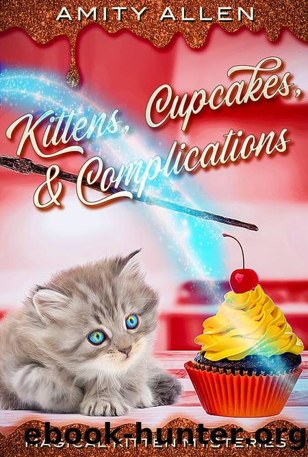 Kittens Cupcakes & Complications by Amity Allen