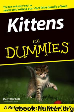 Kittens For Dummies by Dusty Rainbolt