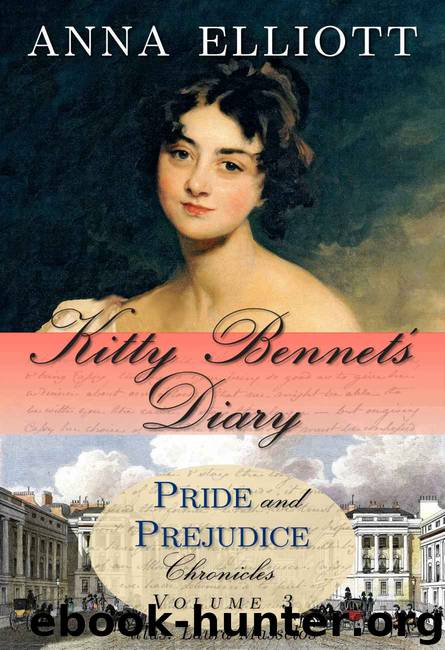 Kitty Bennet's Diary (Pride and Prejudice Chronicles) by Elliott Anna