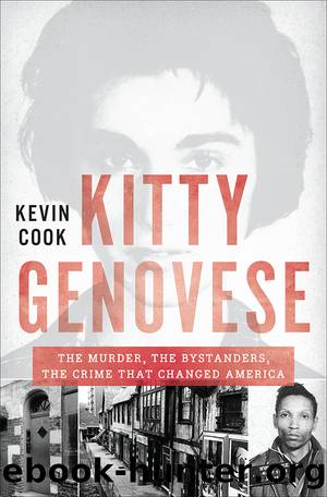 Kitty Genovese: The Murder, the Bystanders, the Crime that Changed America by Kevin Cook