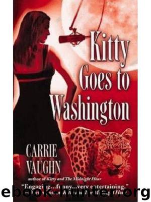 Kitty Goes To Washington by Carrie Vaughn