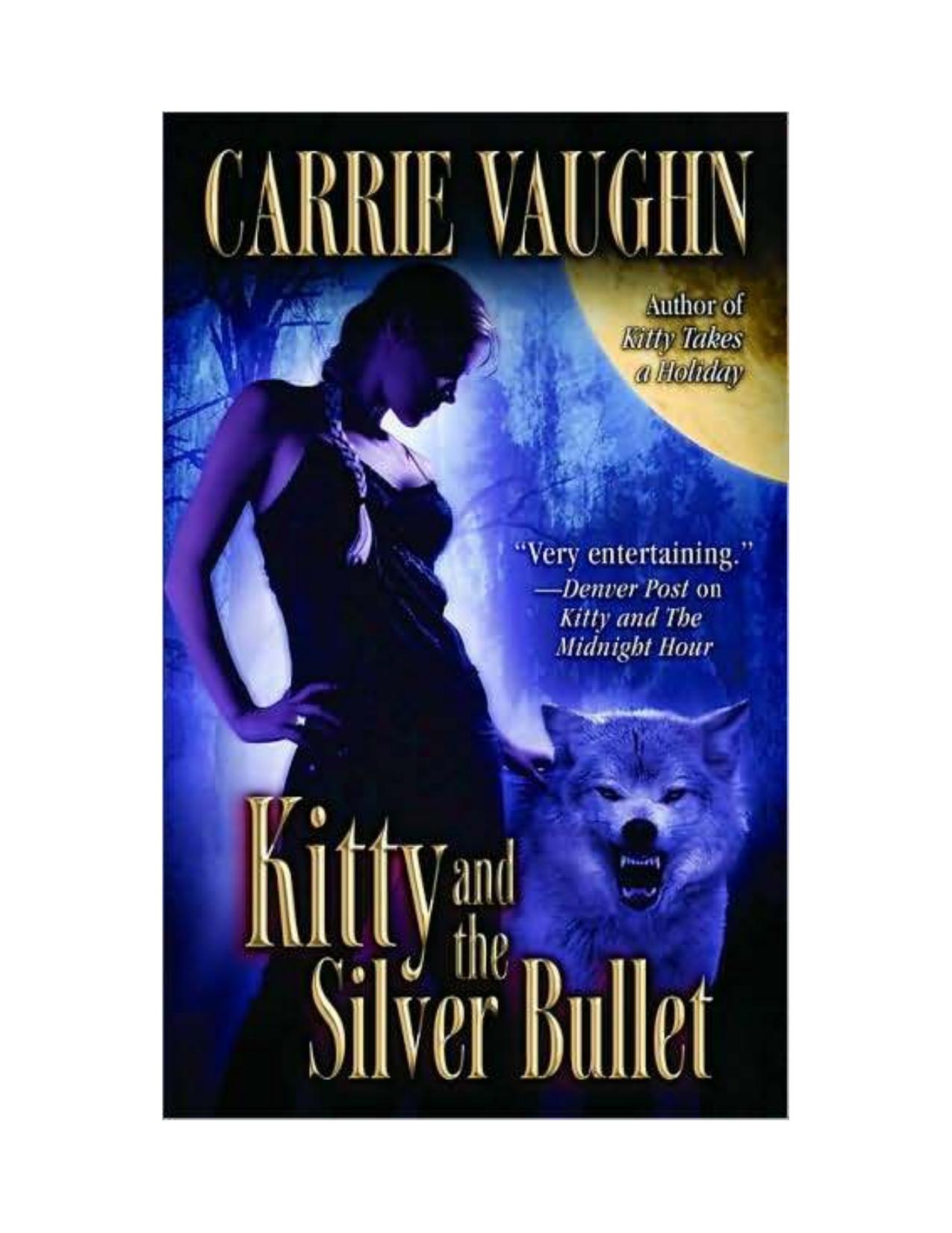 Kitty Norville 04 - Kitty and the Silver Bullet by Carrie Vaughn
