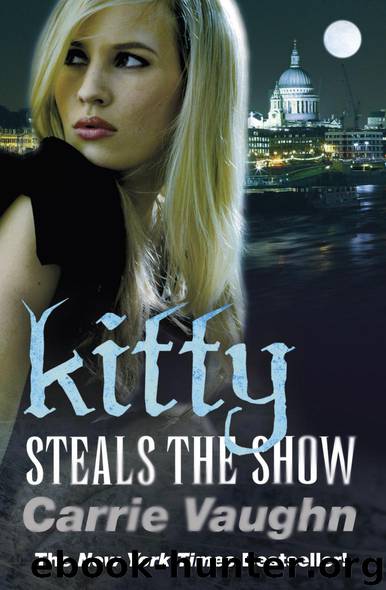 Kitty Steals the Show by Carrie Vaughn