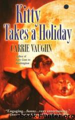 Kitty Takes a Holiday (kn-3) by Carrie Vaughn
