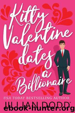 Kitty Valentine Dates a Billionaire by Jillian Dodd
