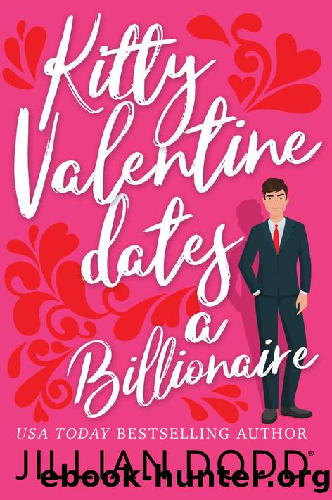 Kitty Valentine dates a Billionaire by Dodd Jillian