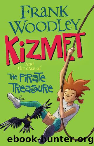 Kizmet & the Case of the Pirate Treasure by Frank Woodley