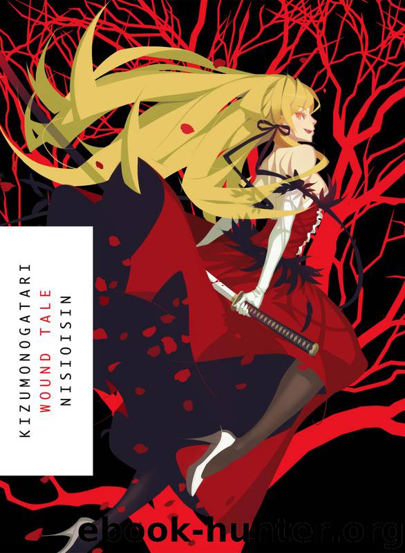 Kizumonogatari: Wound Tale by Illustrated By Vofan Nisioisin