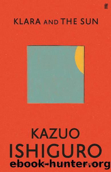 Klara and the Sun by Ishiguro Kazuo & Ishiguro Kazuo