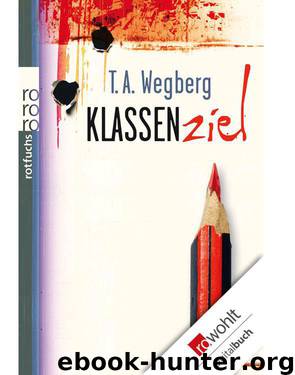 Klassenziel (German Edition) by Wegberg T. A