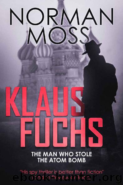 Klaus Fuchs: The Man Who Stole the Atom Bomb by Norman Moss