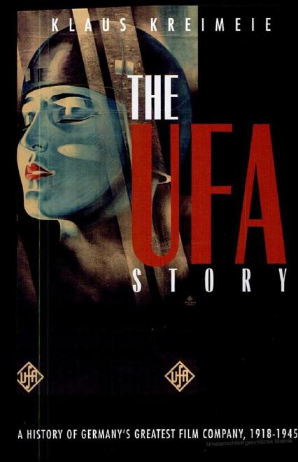 Klaus Kreimeie -The Ufa Story ~ A History of Germany's Greatest Film Company, 1918-1945 by Unknown