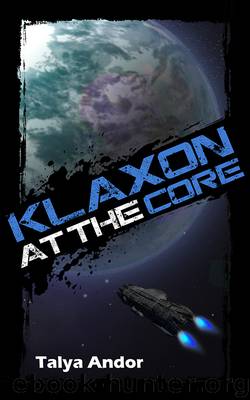 Klaxon at the Core by Talya Andor