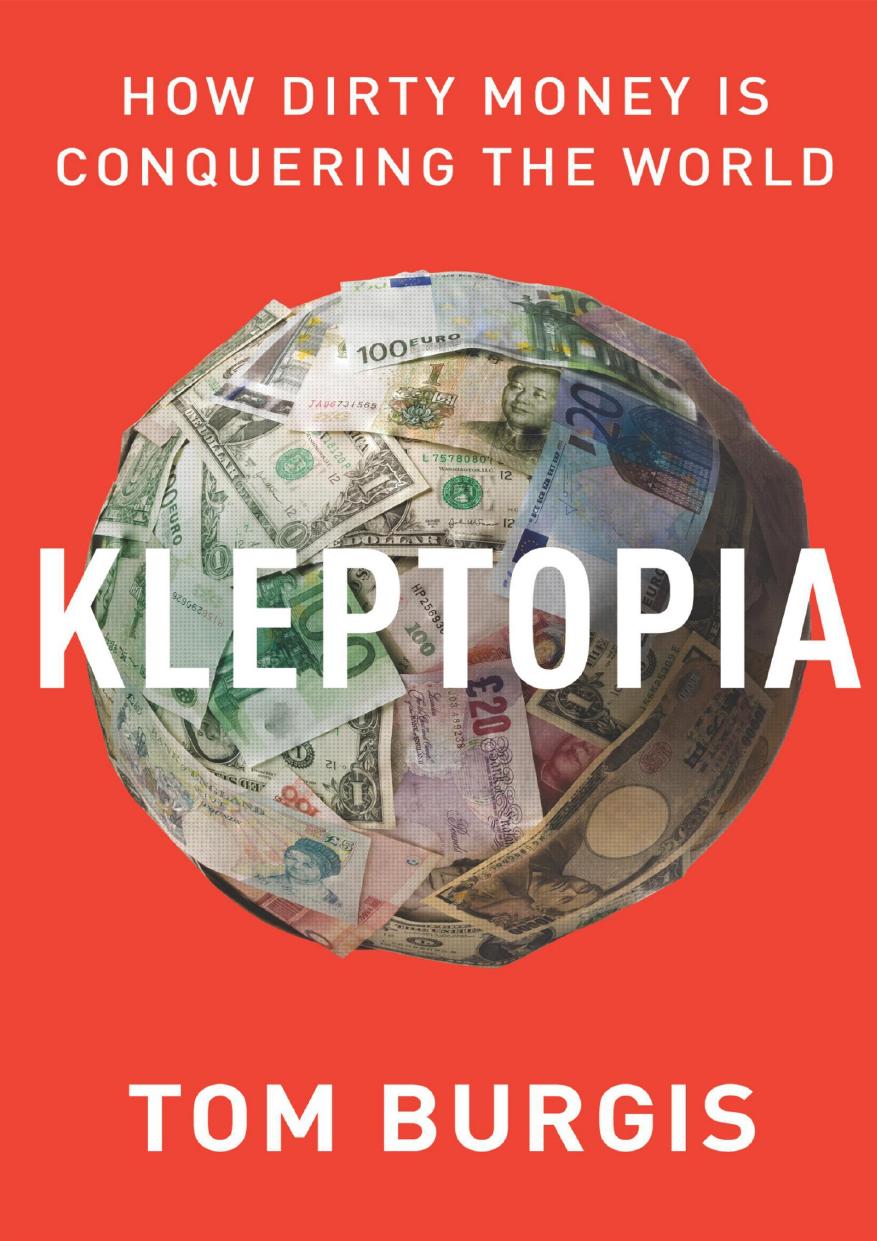 Kleptopia; How Dirty Money Is Conquering the World by Tom Burgis