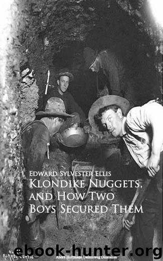 Klondike Nuggets, and How Two Boys Secured Them by Edward Sylvester Ellis
