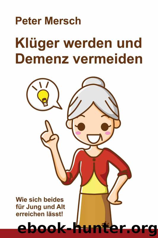Klueger werden und Demenz vermeiden by Peter Mersch