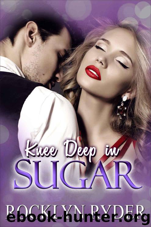 Knee Deep in Sugar (A Taste of Sugar Book 3) by Ryder Rocklyn