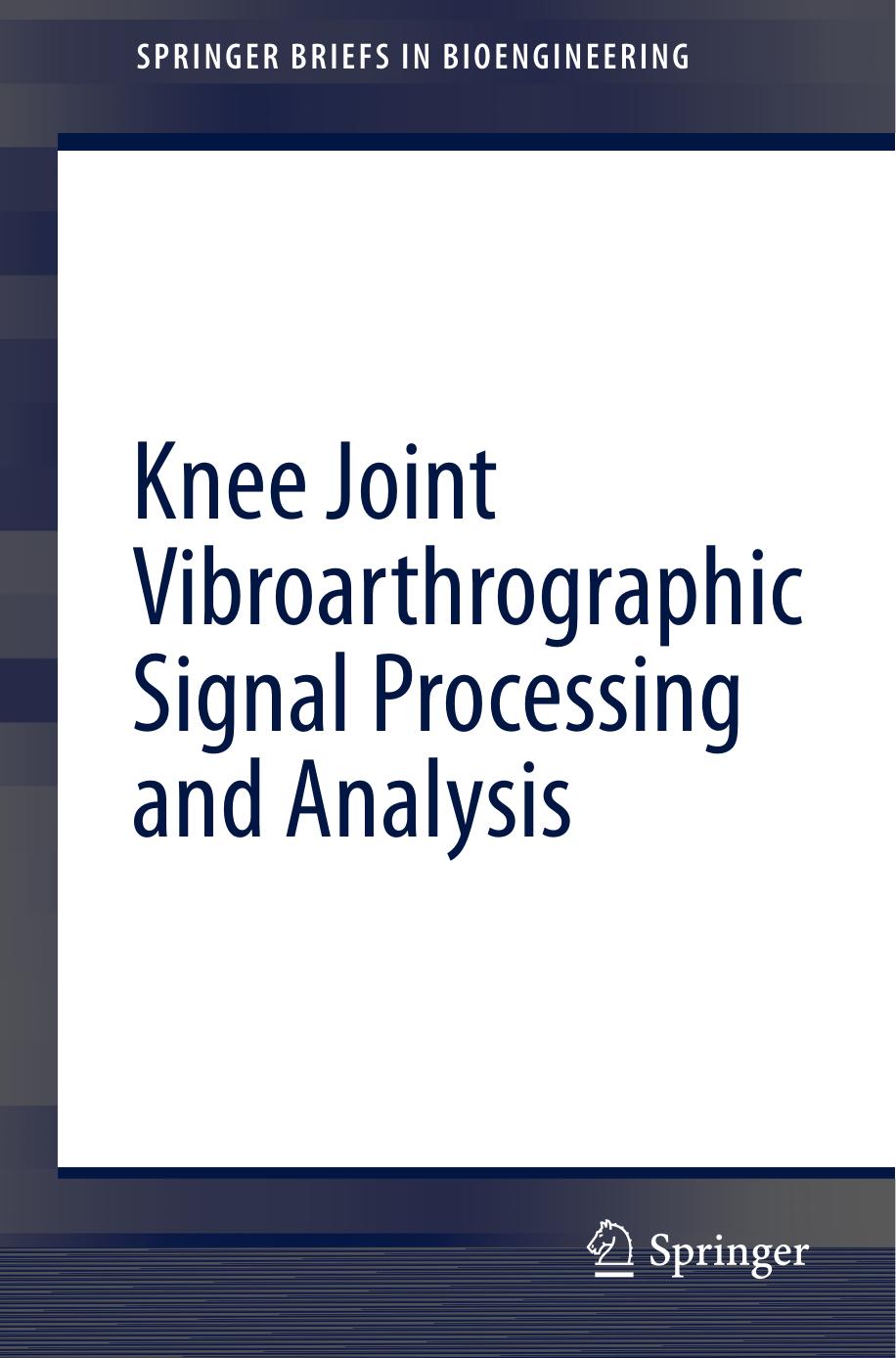 Knee Joint Vibroarthrographic Signal Processing and Analysis by Unknown