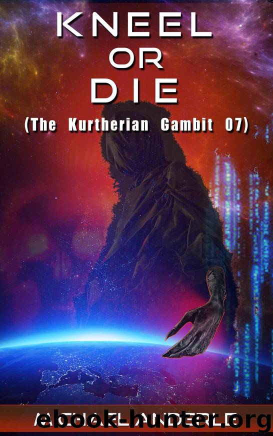 Kneel Or Die (The Kurtherian Gambit Book 7) by Anderle Michael