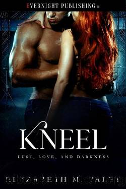 Kneel by Elyzabeth M. VaLey