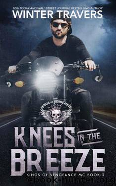 Knees in the Breeze (Kings of Vengeance MC Book 3) by Winter Travers