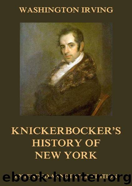 Knickerbocker's History Of New York (Extended Annotated Edition) by Washington Irving