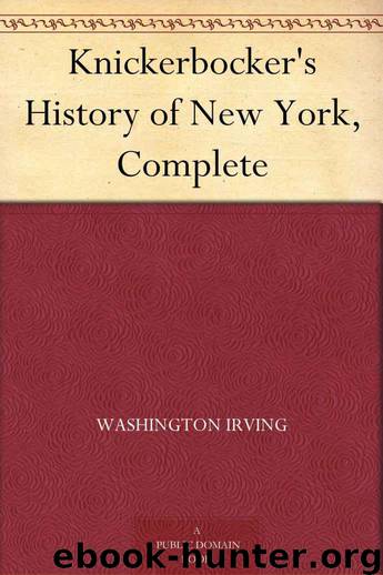 Knickerbocker's History of New York, Complete by Irving Washington