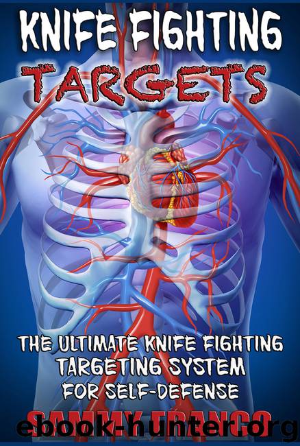 Knife Fighting Targets: The Ultimate Knife Fighting Targeting System for Self-Defense by Franco Sammy
