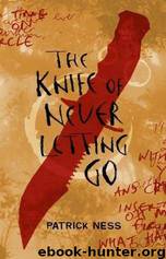 Knife of Never Letting Go by Ness Patrick