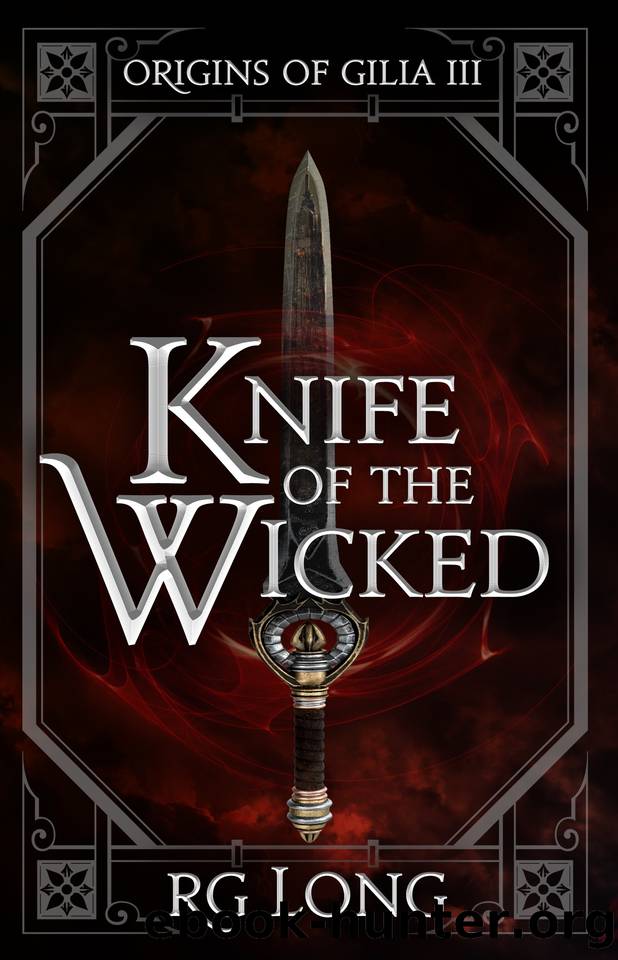 Knife of the Wicked (Origins of Gilia Book 3) by Long RG