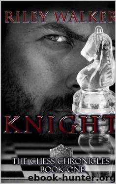 Knight (Chess Chronicles Book 1) by Riley Walker