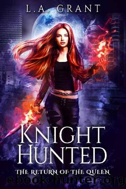 Knight Hunted (The Return of the Queen Book 1) by L.A. Grant