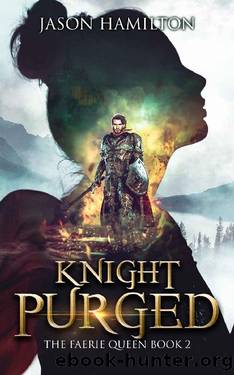 Knight Purged (The Faerie Queen Book 2) by Jason Hamilton