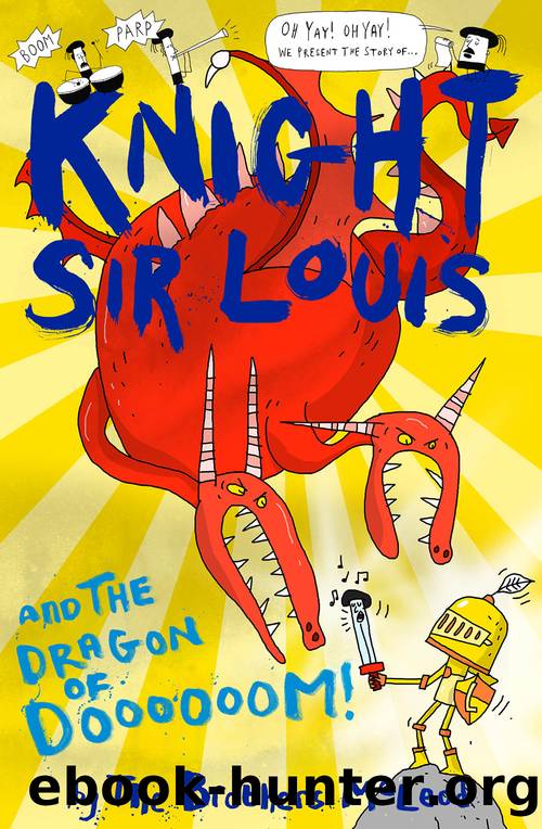 Knight Sir Louis and the Dragon of Doooooom! by The Brothers McLeod