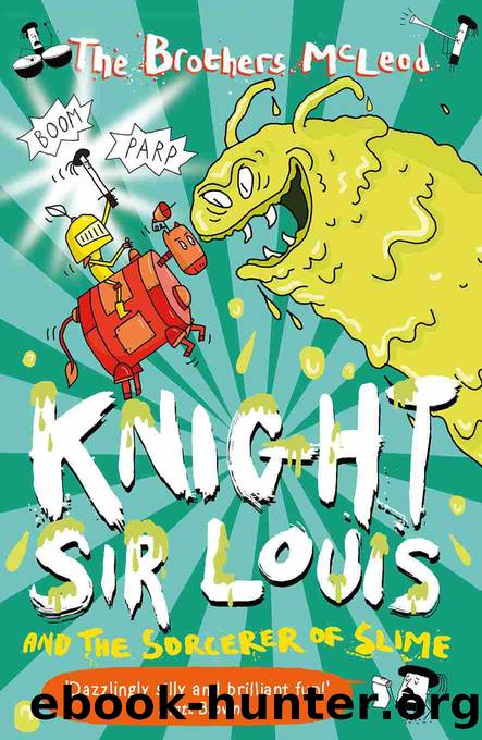 Knight Sir Louis and the Sorcerer of Slime by The Brothers McLeod