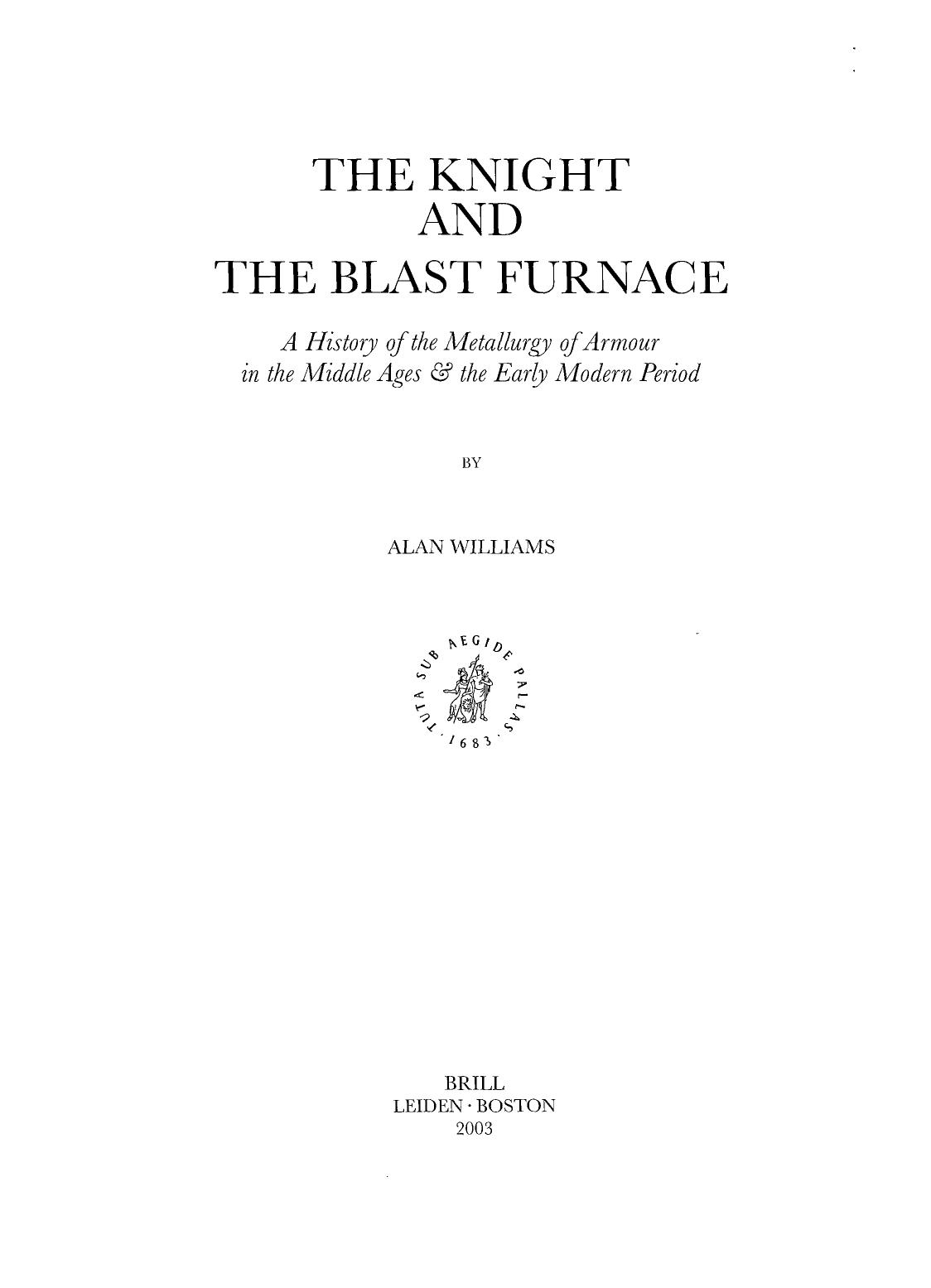 Knight and the Blast Furnace A History of the Metallurgy of Armour in the Middle Ages & the Early Modern Period by Unknown