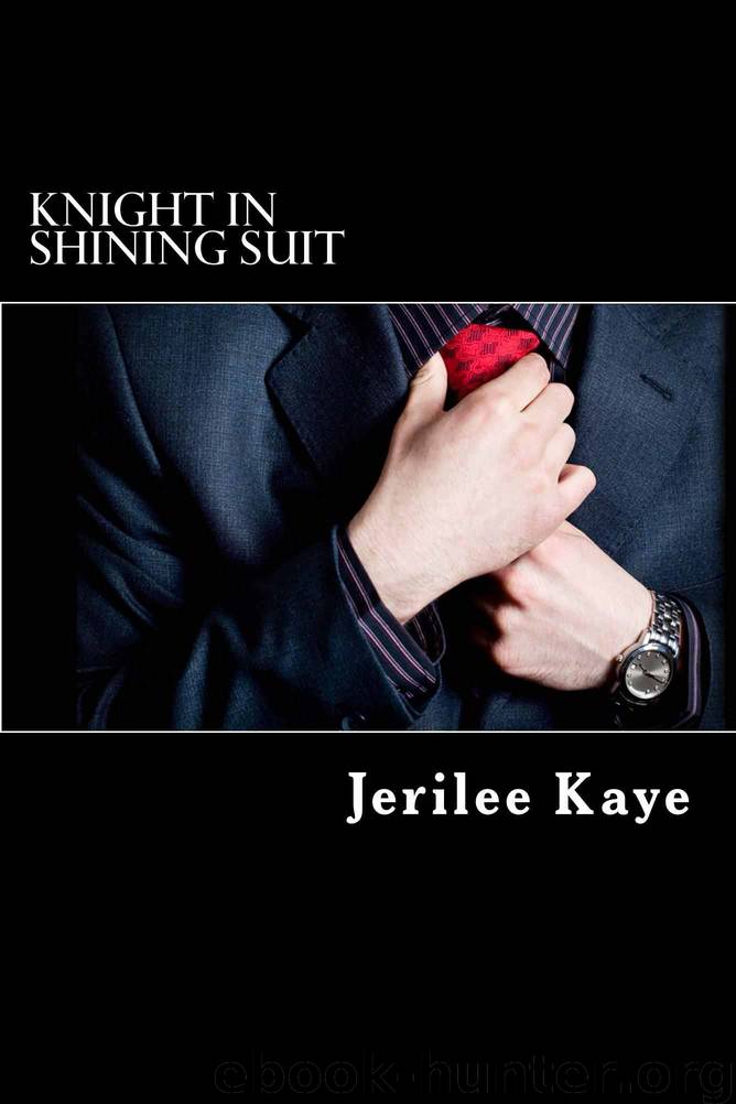 Knight in Shining Suit: Get Up. Get Even. Get a better man. by Kaye Jerilee