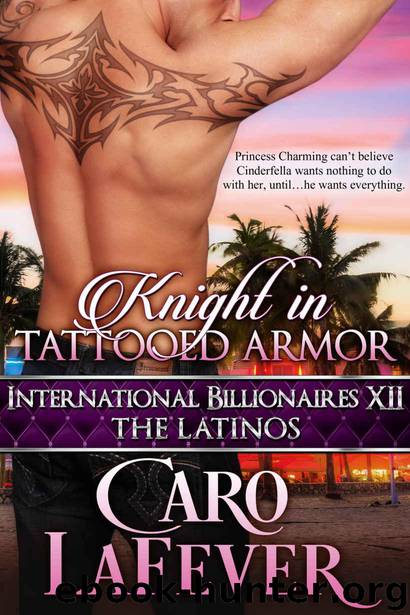 Knight in Tattooed Armor: International Billionaires XII: The Latinos by LaFever Caro