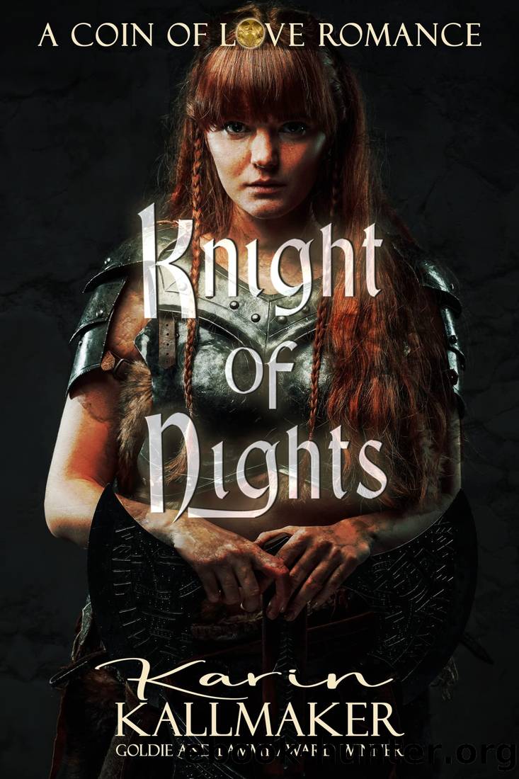 Knight of Nights: Medieval Sapphic Romance of Two Strong Hearts (The Coin of Love Series Book 2) by Karin Kallmaker