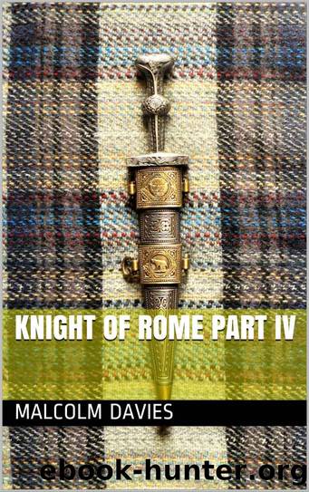 Knight of Rome Part IV by Davies Malcolm