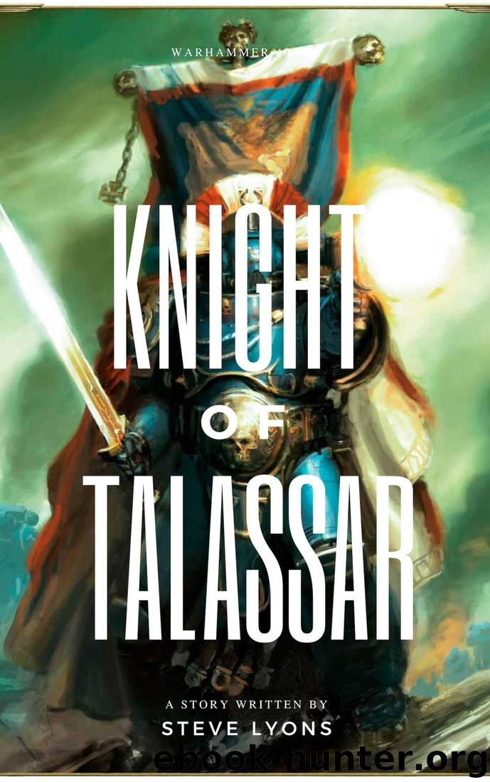 Knight of Talassar - Steve Lyons by Warhammer 40K