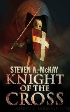 Knight of the Cross: A Forest Lord Tale featuring the Knights Hospitaller by Steven A. McKay