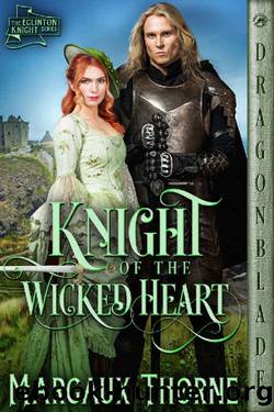 Knight of the Wicked Heart (The Eglinton Knight Series Book 3) by Margaux Thorne