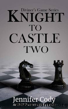 Knight to Castle Two (Diviner's Game Book 2) by Jennifer Cody