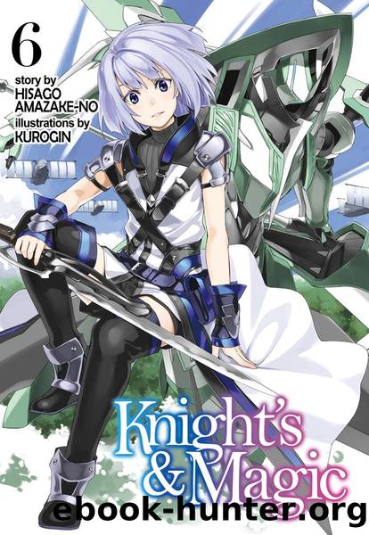 Knight's & Magic: Volume 6 Part 1 by Hisago Amazake-no