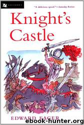 Knight's Castle by Edward Eager